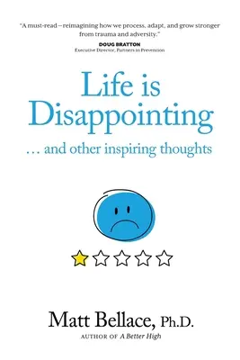 Viața este dezamăgitoare ... și alte gânduri inspiratoare - Life is Disappointing ... and other inspiring thoughts