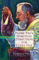 Direcția spirituală pentru fiecare zi a lui Padre Pio - Padre Pio's Spiritual Direction for Every Day