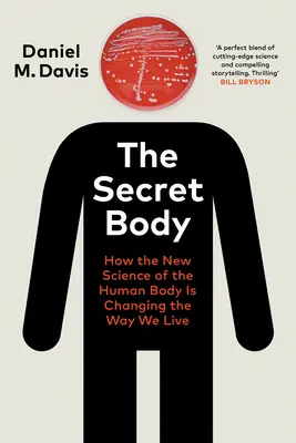 Corpul secret - Cum noua știință a corpului uman ne schimbă modul de viață - Secret Body - How the New Science of the Human Body Is Changing the Way We Live
