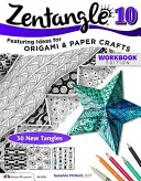 Zentangle 10: Proiecte cu încurcături dimensionale - Zentangle 10: Dimensional Tangle Projects