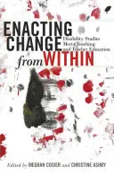 Enacting Change from Within; Disability Studies Meets Teaching and Teacher Education
