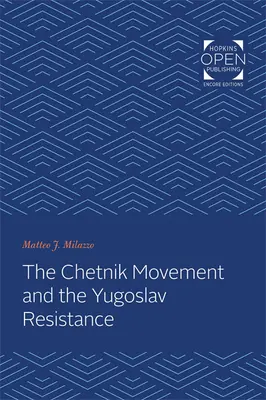 Mișcarea Chetnik și rezistența iugoslavă - The Chetnik Movement and the Yugoslav Resistance