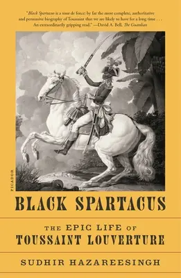 Spartacus negru: Viața epică a lui Toussaint Louverture - Black Spartacus: The Epic Life of Toussaint Louverture