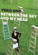 Yoko Ono - Între cer și capul meu - Yoko Ono - Between the Sky and My Head