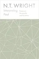 Interpretarea lui Pavel - Eseuri despre apostol și scrisorile sale - Interpreting Paul - Essays on the Apostle and his Letters