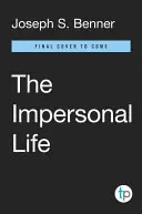 Viața impersonală: Clasicul auto-realizării - The Impersonal Life: The Classic of Self-Realization