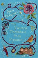Firele răsucite ale lui Polly Freeman - Twisted Threads of Polly Freeman