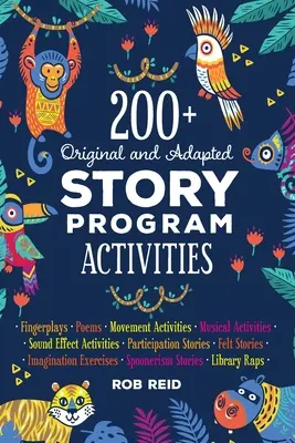 Peste 200 de activități originale și adaptate pentru programul de povești - 200+ Original and Adapted Story Program Activities