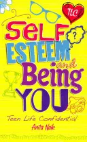 Teen Life Confidential: Stima de sine și a fi TU - Teen Life Confidential: Self-Esteem and Being YOU