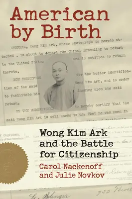 American prin naștere: Wong Kim Ark și lupta pentru cetățenie - American by Birth: Wong Kim Ark and the Battle for Citizenship