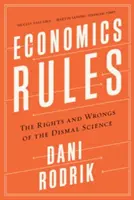 Reguli economice: Drepturile și greșelile științei sumbre - Economics Rules: The Rights and Wrongs of the Dismal Science