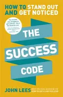 Codul succesului - Cum să ieși în evidență și să te faci remarcat - Success Code - How to Stand Out and Get Noticed