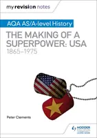 Notele mele de revizuire: AQA AS/A-level History: Crearea unei superputeri: SUA 1865-1975 - My Revision Notes: AQA AS/A-level History: The making of a Superpower: USA 1865-1975