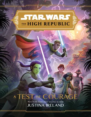 Star Wars Înalta Republică: Un test de curaj - Star Wars the High Republic: A Test of Courage
