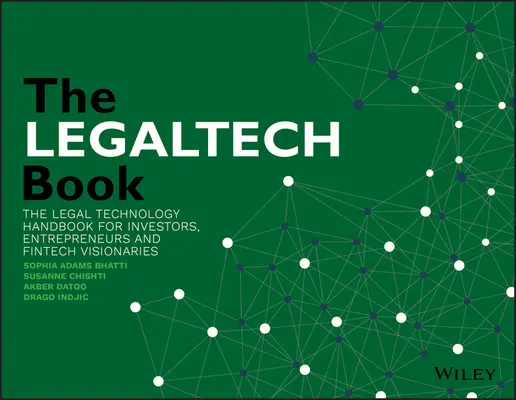 The Legaltech Book: Manualul de tehnologie juridică pentru investitori, antreprenori și vizionari Fintech - The Legaltech Book: The Legal Technology Handbook for Investors, Entrepreneurs and Fintech Visionaries