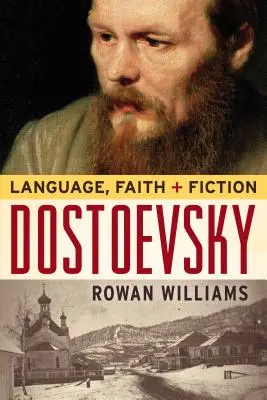 Dostoievski: Limbă, credință și ficțiune - Dostoevsky: Language, Faith, and Fiction