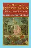 Parohia reconcilierii: Spiritualitate și strategii - The Ministry of Reconciliation: Spirituality and Strategies