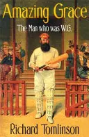 Amazing Grace: Omul care a fost W.G. - Amazing Grace: The Man Who Was W.G.