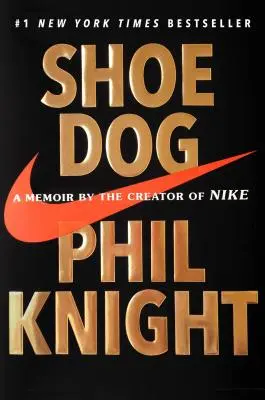 Shoe Dog: O amintire a creatorului Nike - Shoe Dog: A Memoir by the Creator of Nike
