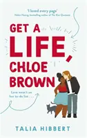 Get A Life, Chloe Brown - TikTok m-a făcut să o cumpăr! Romanța perfectă pentru a te simți bine - Get A Life, Chloe Brown - TikTok made me buy it! The perfect feel good romance