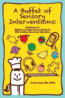 Un bufet de intervenții senzoriale: Soluții pentru medii - A Buffet of Sensory Interventions: Solutions for Middle