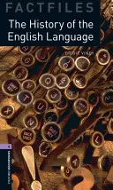 Oxford Bookworms Factfiles: The History of the English Language (Istoria limbii engleze): Level 4: 1400-Word Vocabulary - Oxford Bookworms Factfiles: The History of the English Language: Level 4: 1400-Word Vocabulary