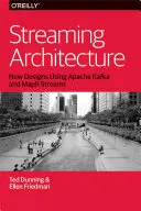 Streaming Architecture: Noi modele utilizând Apache Kafka și Mapr Streams - Streaming Architecture: New Designs Using Apache Kafka and Mapr Streams