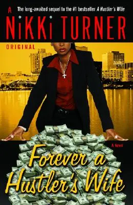 Pentru totdeauna soția unui escroc - Forever a Hustler's Wife