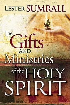 Darurile și slujbele Duhului Sfânt = The Gifts and Ministries of the Holy Spirit - The Gifts and Ministries of the Holy Spirit