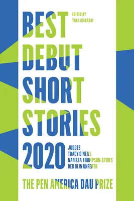 Cele mai bune povestiri de debut 2020: Premiul Pen America Dau - Best Debut Short Stories 2020: The Pen America Dau Prize