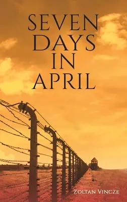 Șapte zile în aprilie - Seven Days In April