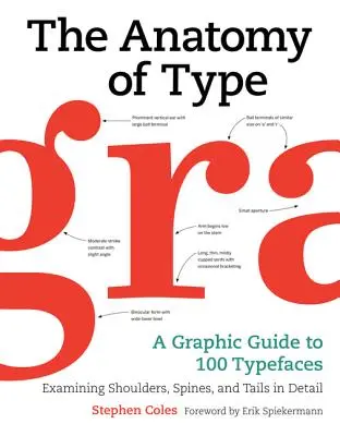 The Anatomy of Type: Un ghid grafic pentru 100 de caractere tipografice - The Anatomy of Type: A Graphic Guide to 100 Typefaces