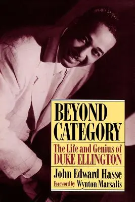 Dincolo de categorie: Viața și geniul lui Duke Ellington - Beyond Category: The Life and Genius of Duke Ellington