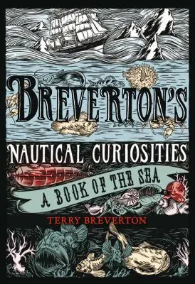 Curiozitățile nautice ale lui Breverton: O carte a mării - Breverton's Nautical Curiosities: A Book of the Sea