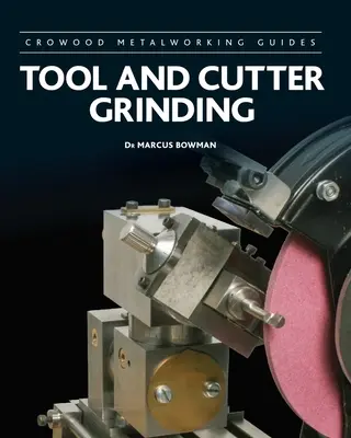 Ascuțirea sculelor și a cuțitelor - Tool and Cutter Grinding