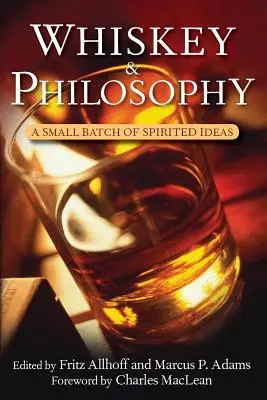 Whisky și filosofie: Un mic lot de idei spiritiste - Whiskey and Philosophy: A Small Batch of Spirited Ideas