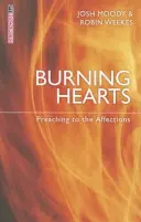 Inimi arzătoare: Predici pentru afecțiuni - Burning Hearts: Preaching to the Affections