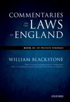 Ediția Oxford a lui Blackstone: Commentaries on the Laws of England: Book III: Of Private Wrongs - The Oxford Edition of Blackstone's: Commentaries on the Laws of England: Book III: Of Private Wrongs