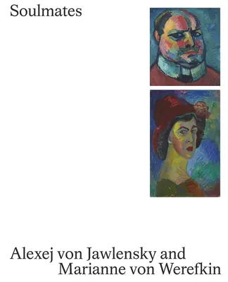 Suflete pereche: Alexej Von Jawlensky și Marianne Von Werefkin - Soulmates: Alexej Von Jawlensky and Marianne Von Werefkin