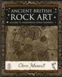 Ancient British Rock Art - Un ghid al sculpturilor în piatră indigene - Ancient British Rock Art - A Guide to Indigenous Stone Carvings