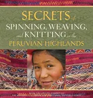 Secretele filatului, țesutului și tricotatului în munții Peru - Secrets of Spinning, Weaving, and Knitting in the Peruvian Highlands