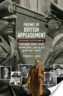 Prismele împăcării britanice: Reputațiile revizioniste ale lui John Simon, Samuel Hoare, Anthony Eden, Lord Halifax și Alfred Duff Cooper - Prisms of British Appeasement: Revisionist Reputations of John Simon, Samuel Hoare, Anthony Eden, Lord Halifax, and Alfred Duff Cooper