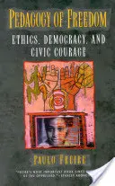 Pedagogia libertății: Etică, democrație și curaj civic - Pedagogy of Freedom: Ethics, Democracy, and Civic Courage