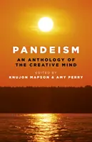 Pandeism: O antologie a minții creative - Pandeism: An Anthology of the Creative Mind