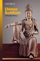 Buddhismul chinez: O istorie tematică - Chinese Buddhism: A Thematic History