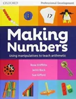 Making Numbers - Utilizarea manipulativelor pentru predarea aritmeticii - Making Numbers - Using manipulatives to teach arithmetic