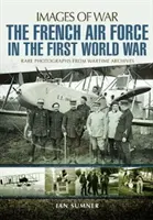 Forțele aeriene franceze în Primul Război Mondial - The French Air Force in the First World War