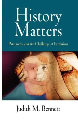 Istoria contează: Patriarhia și provocarea feminismului - History Matters: Patriarchy and the Challenge of Feminism