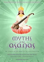 Miturile asanelor: The Stories at the Heart of the Yoga Tradition - Myths of the Asanas: The Stories at the Heart of the Yoga Tradition