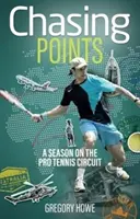 Chasing Points: Un sezon în circuitul profesionist de tenis - Chasing Points: A Season on the Pro Tennis Circuit